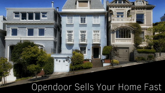 Opendoor Sells Your Home Fast